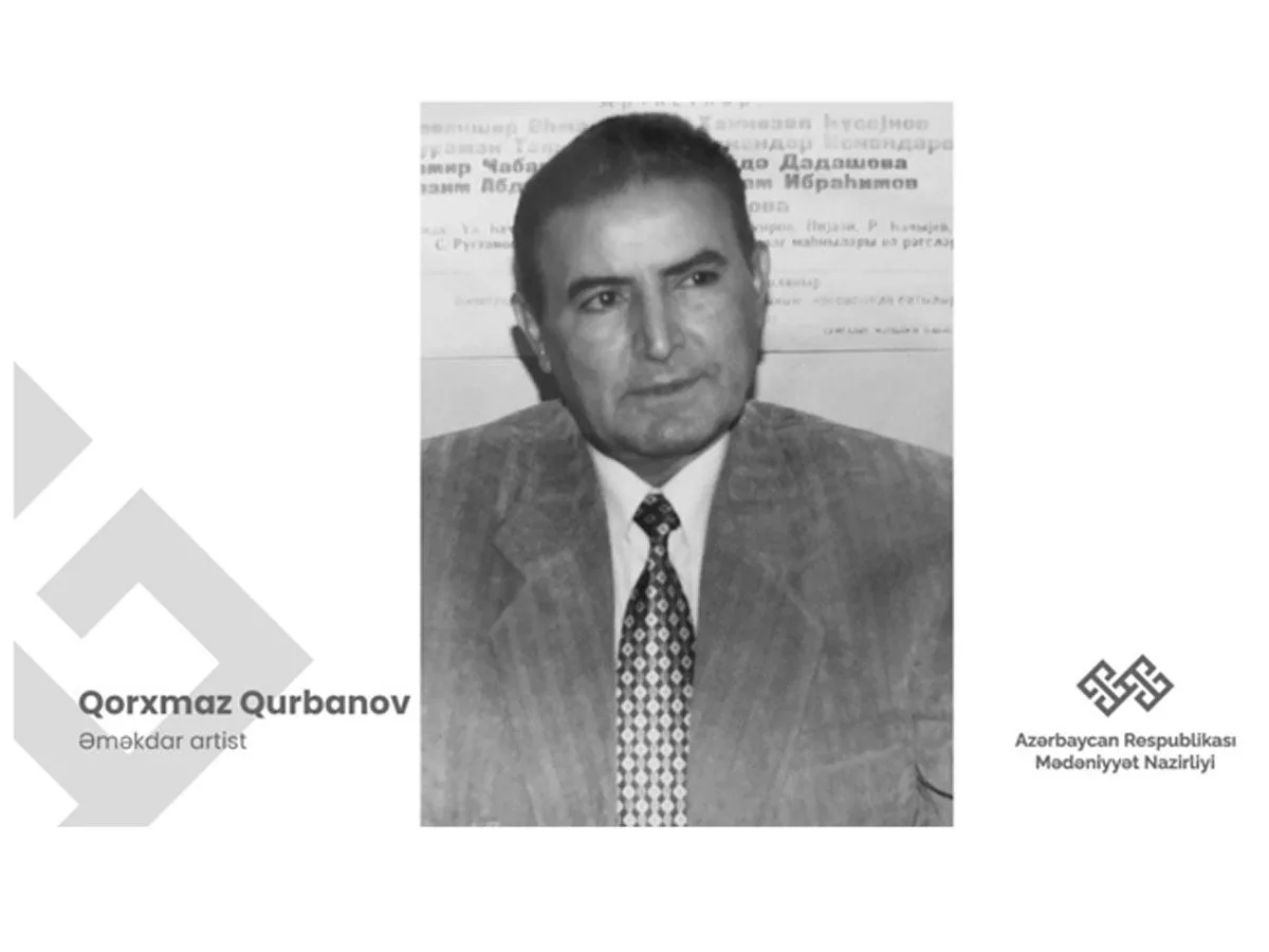 Əməkdar artist Qorxmaz Qurbanov vəfat edib
