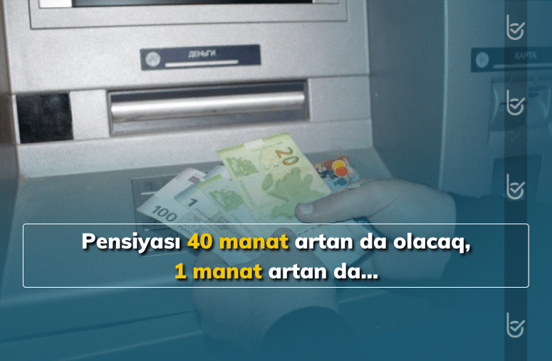Pensiya artımı kimlərə şamil olunacaq? –  AÇIQLAMA