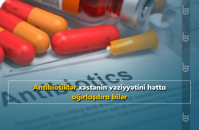 Antibiotiklər hansı hallarda verilə bilər?