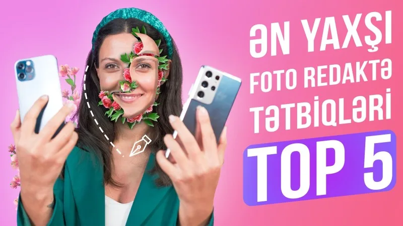 Telefon üçün ən yaxşı foto redaktə tətbiqləri - TOP 5