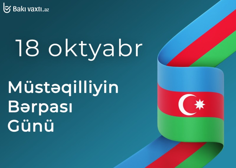 18 Oktyabr Müstəqilliyin Bərpası Günüdür