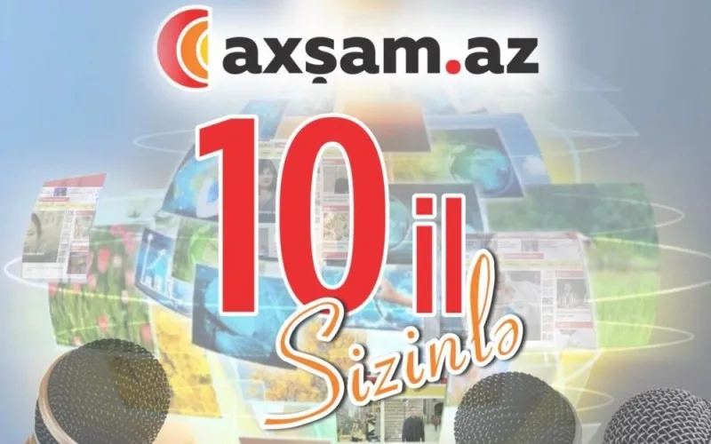 Axşam.az-ın 10 yaşı oldu