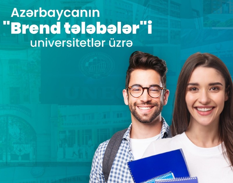 Universitetlərimizin “Brend tələbələr”i - ADLAR
