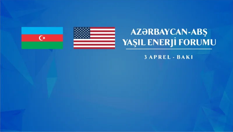 Azərbaycan-ABŞ Yaşıl Enerji Forumu keçiriləcək