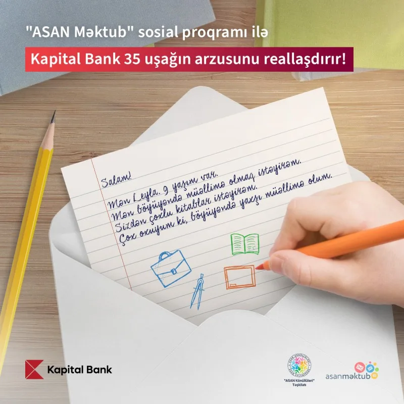 Kapital Bank və “ASAN Könüllüləri” Təşkilatının “ASAN Məktub” sosial proqramı uşaqların arzularını gerçəkləşdirir