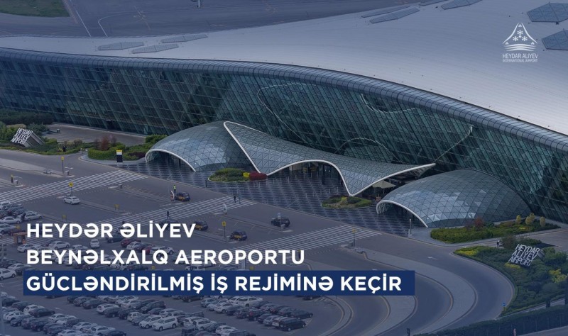Bakı hava limanı gücləndirilmiş iş rejimində çalışacaq