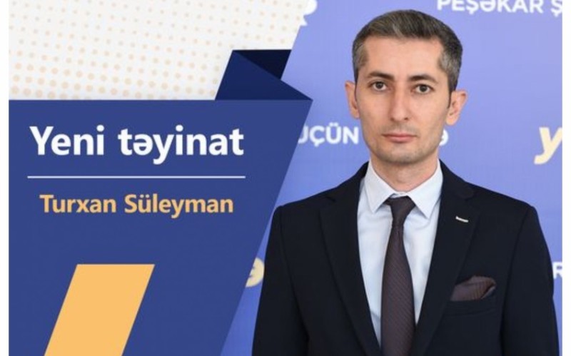 Turxan Süleymana VƏZİFƏ VERİLDİ
