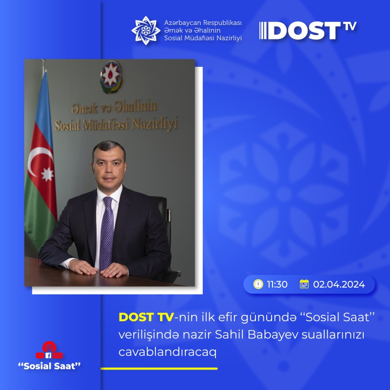 DOST TV-nin ilk efirinin qonağı Sahil Babayev olacaq