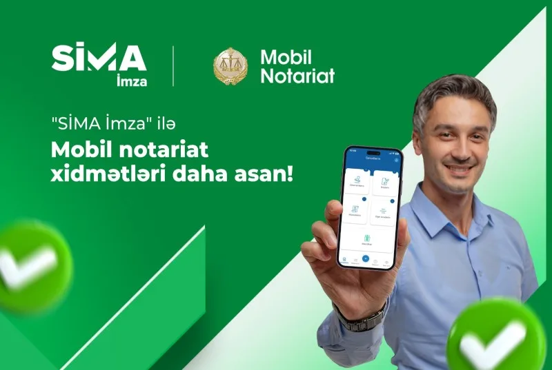 “Mobil notariat”a “SİMA İmza” ilə giriş imkanı yaradıldı