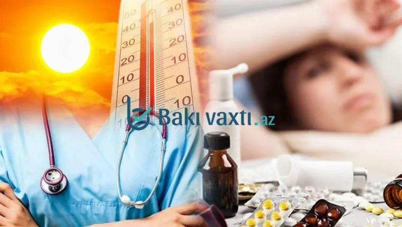 İsti havalara aldanmayın- Terapevtdən XƏBƏRDARLIQ