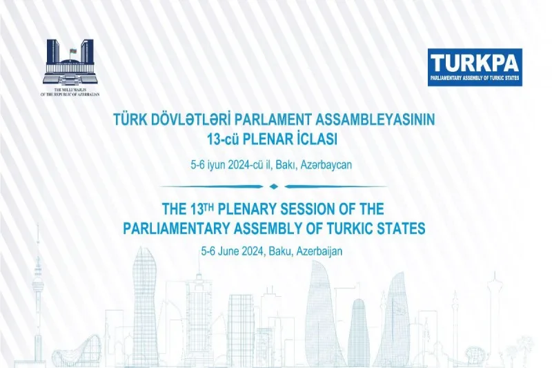 Bakıda TÜRKPA-nın 13-cü Plenar İclası keçiriləcək