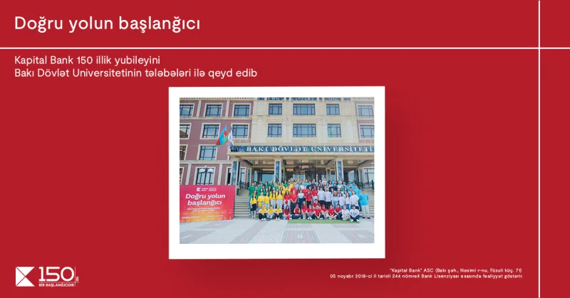 Kapital Bank 150 illik yubileyini Bakı Dövlət Universitetinin tələbələri ilə birlikdə qeyd edib