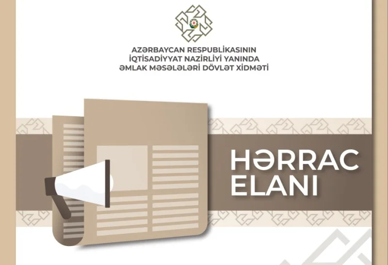 Hərraca çıxarılan dövlət əmlakları bəlli olub