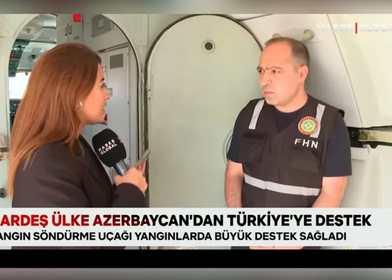 Azərbaycan meşə yanğınlarına qarşı mübarizədə Türkiyəyə böyük dəstək verir - “Haber Global”