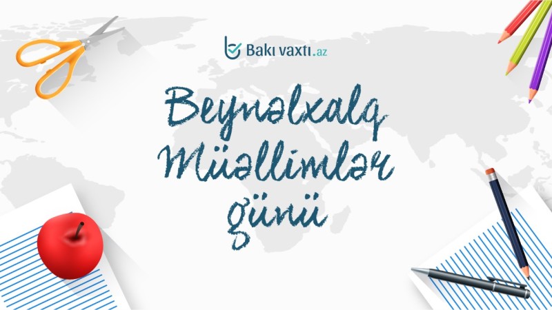 5 oktyabr Beynəlxalq Müəllimlər Günüdür