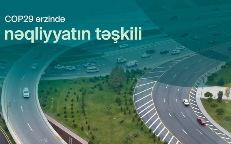 COP29 zolaqlarından bu nəqliyyat vasitələri istifadə edə biləcək