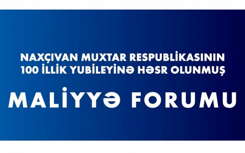 Naxçıvanda Maliyyə Forumu keçiriləcək