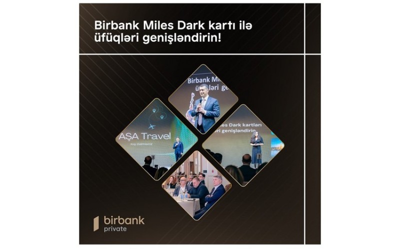 “Birbank Miles Dark Kartı ilə üfüqləri genişləndirin!”: indi səyahət daha rahat və sərfəlidir