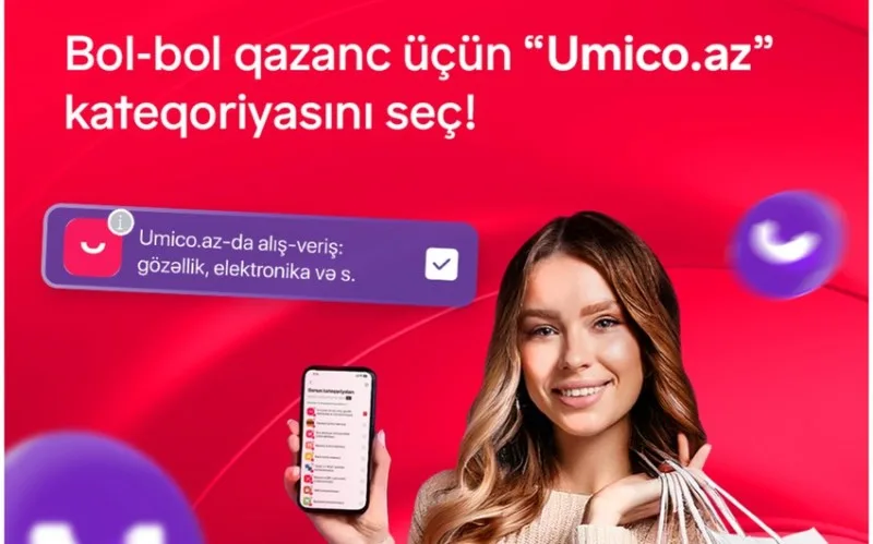 Umico.az-da "Birbank" kartları ilə ödənişlər indi daha çox qazandırır