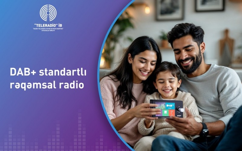 Bu ərazilərdə rəqəmsal radio yayımına başlanılıb