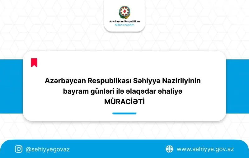 Səhiyyə Nazirliyindən bayram günləri ilə əlaqədar əhaliyə MÜRACİƏT