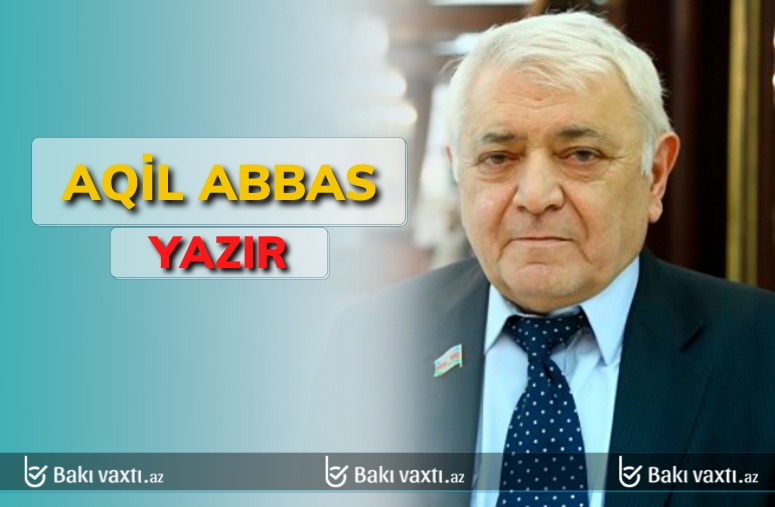Kəssə hər kim tökülən qan izini, Qurtaran dahi odur yer üzünü - Aqil Abbas yazır