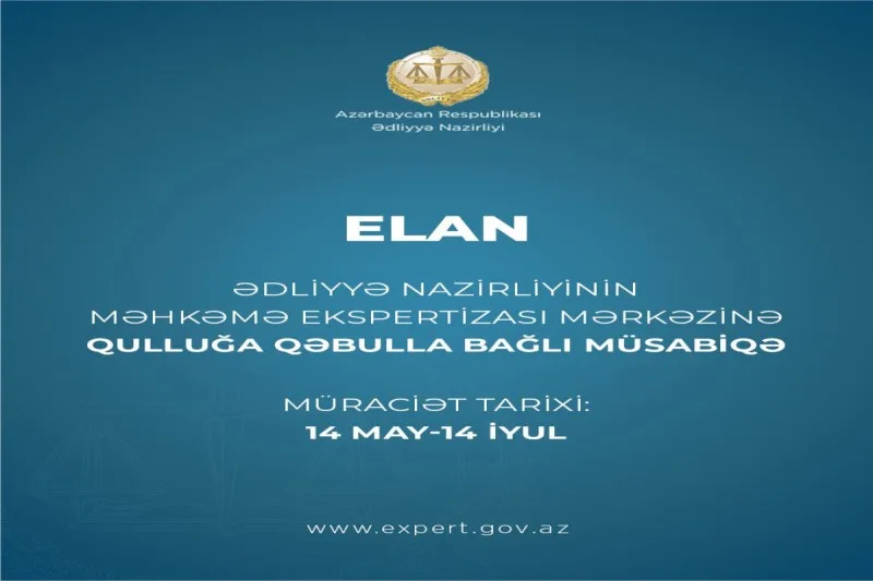 Məhkəmə Ekspertizası Mərkəzinə qulluğa qəbulla bağlı müsabiqə elan edilib