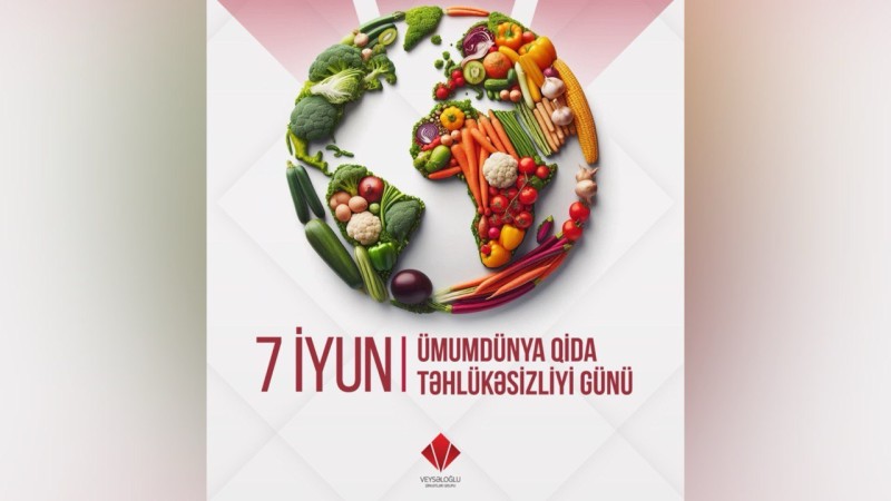 Veysəloğlu Şirkətlər Qrupu “Qida Təhlükəsizliyi Ayı” elan etdi