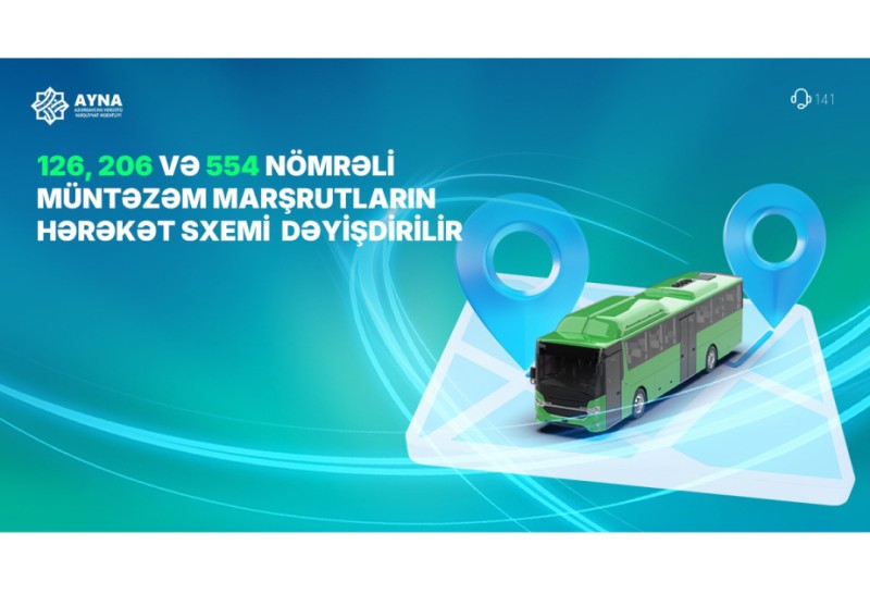 Bir neçə müntəzəm marşrutun hərəkət sxemi müvəqqəti dəyişdirilir