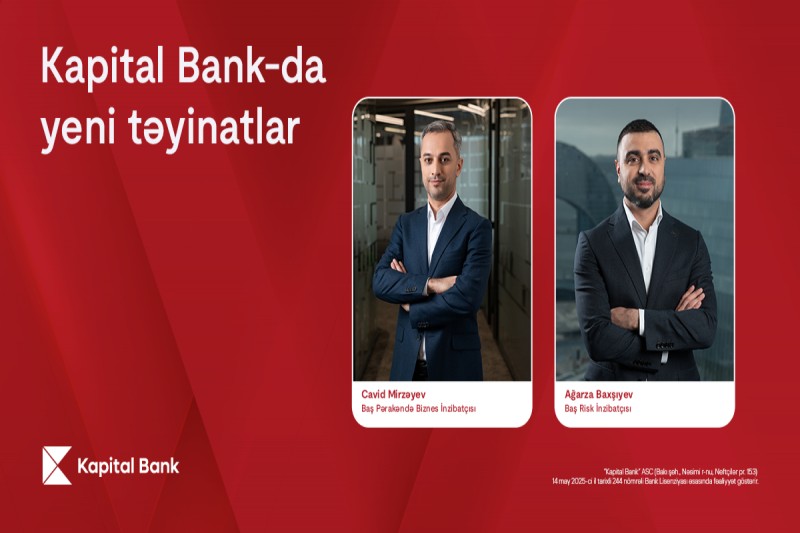 Kapital Bankda yeni təyinatlar olub