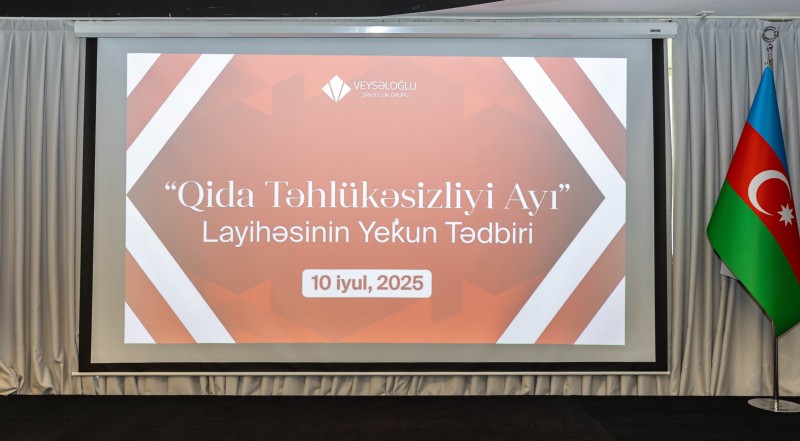 Veysəloğlu Şirkətlər Qrupunun elan etdiyi “Qida Təhlükəsizliyi Ayı”na yekun vuruldu - FOTOLAR