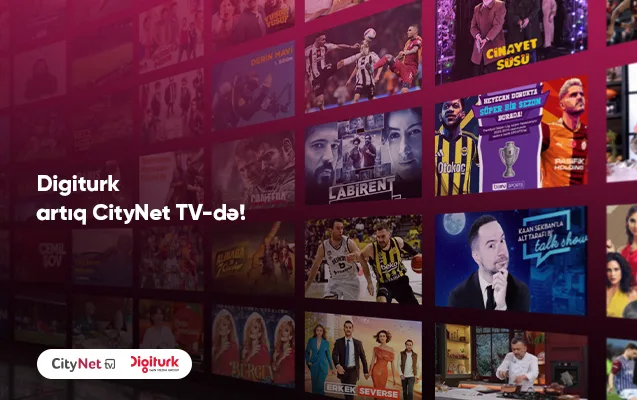 Türkiyənin premium televiziya platforması “Digiturk” artıq “CityNet TV”də