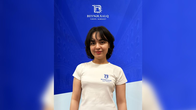 Azərbaycanlı tələbə TOP 50-də olan Çin Universitetinə qəbul oldu!