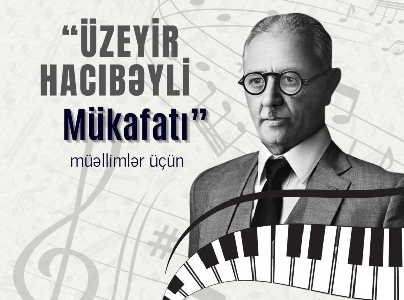 İncəsənət təhsilində fərqlənən müəllimlər “Üzeyir Hacıbəyli Mükafatı” ilə təltif olunacaq