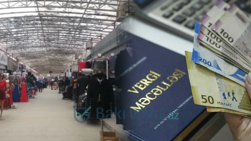 Bazarlara vergi nəzarəti gücləndirilir: Vergidən yayınmanın qarşısını necə almaq olar?