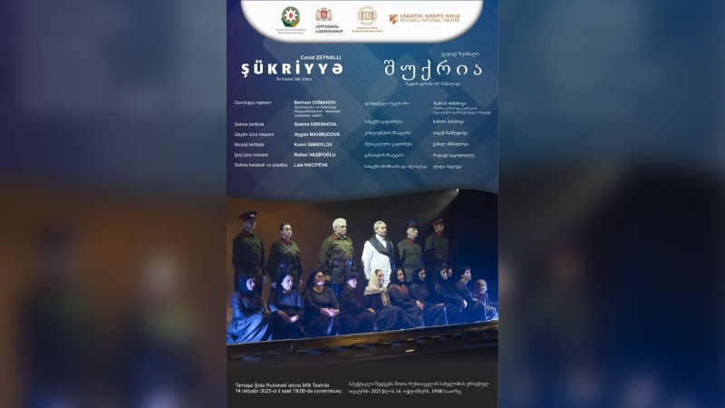“Şükriyyə” tamaşası Gürcüstanda nümayiş olunacaq