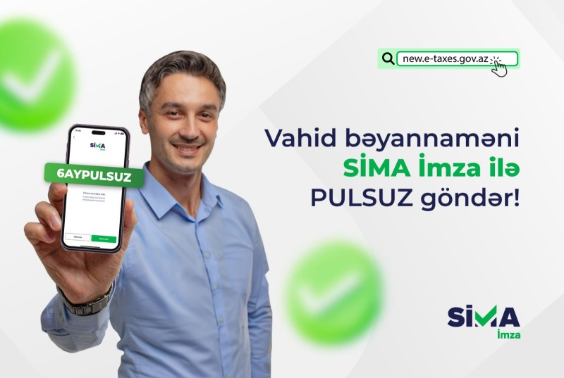 Sahibkarlara ŞAD XƏBƏR - Vahid vergi bəyannaməsini “SİMA İmza” ilə vermək olacaq