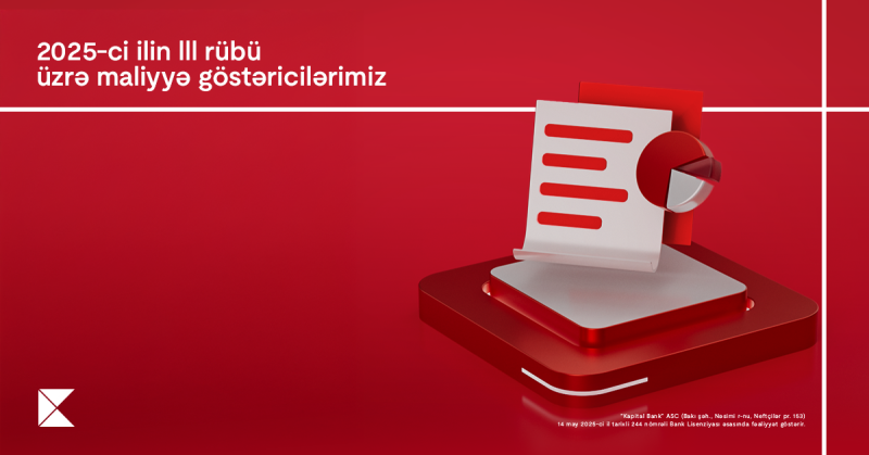 Kapital Bank III rübün maliyyə nəticələrini elan etdi