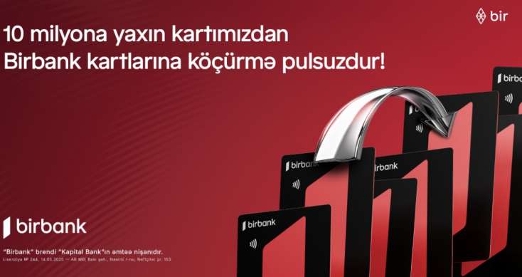 10 milyona yaxın Birbank kartılarına köçürmələr limitsizdir