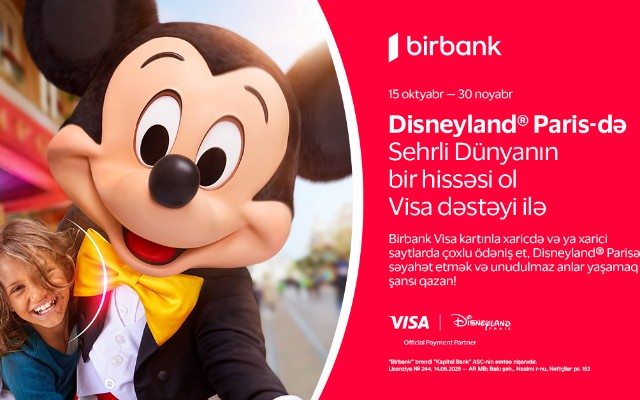 Birbank və Visa-dan yeni kampaniya: “Disneyland Paris”ə səyahət şansı  