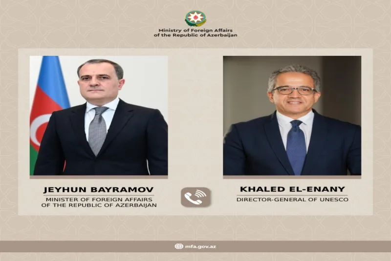 Ceyhun Bayramov UNESCO-nun Baş katibi ilə telefon danışığı aparıb