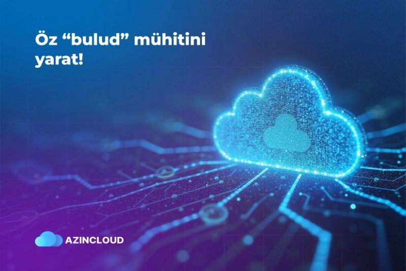 AZINCLOUD ilə öz bulud infrastrukturunu yarat