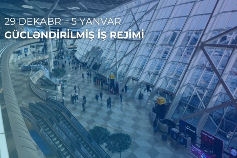 Bakı aeroportu gücləndirilmiş iş rejimində fəaliyyət göstərəcək