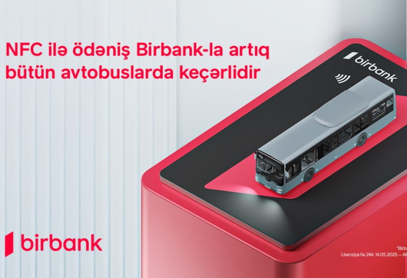 “Birbank”la ictimai nəqliyyatda rəqəmsal ödənişlərin tətbiqi uğurla baş tutub