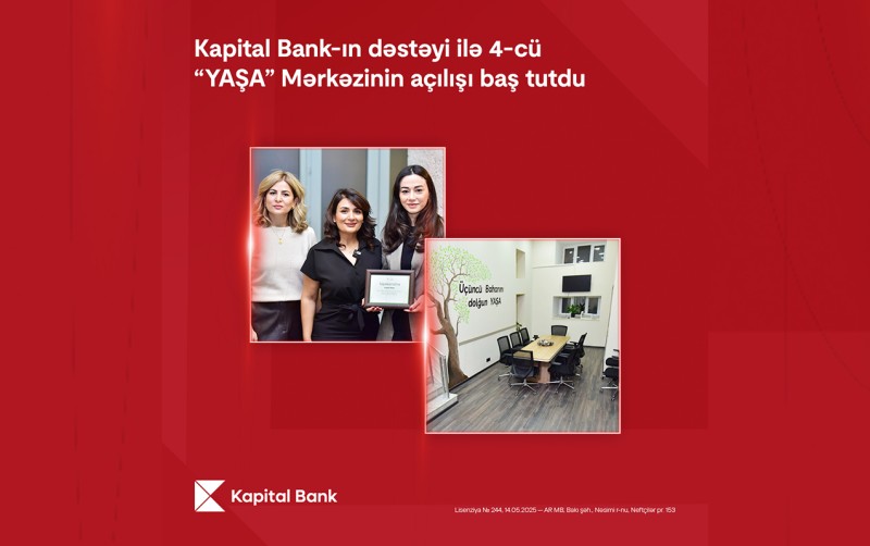 “Kapital Bank”ın dəstəyi ilə 4-cü “YAŞA” Mərkəzi istifadəyə verildi