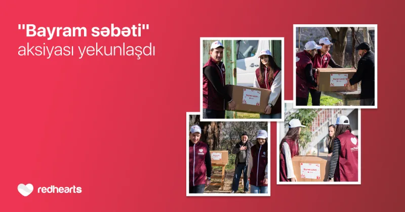 Qırmızı Ürəklər Fondunun “Bayram səbəti” aksiyası 300-dən çox ailəyə sevinc bəxş etdi