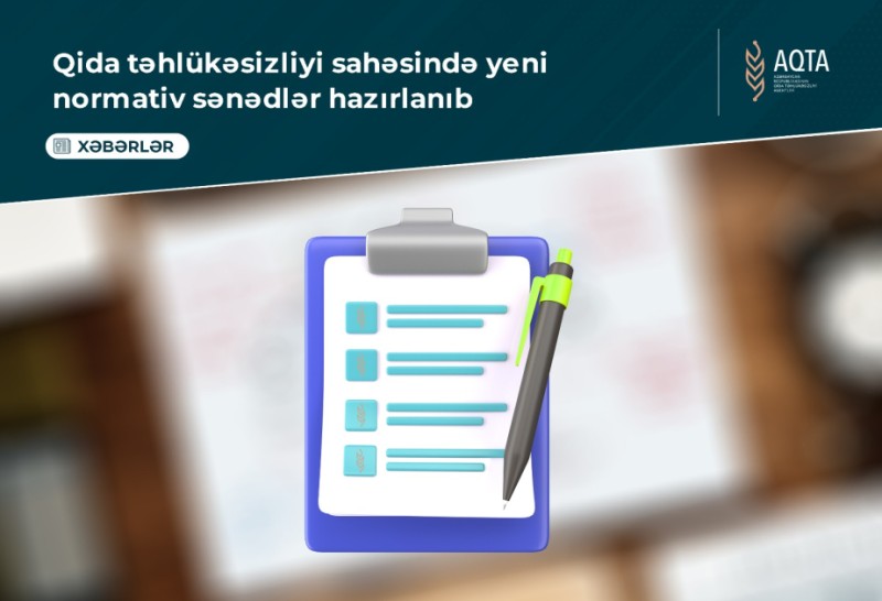 Qida təhlükəsizliyi sahəsində yeni normativ sənədlər hazırlandı