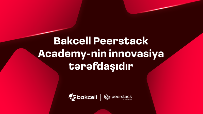 Bakcell Peerstack Academy-nin innovasiya tərəfdaşıdır