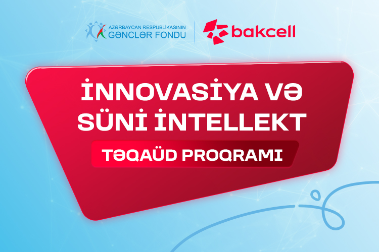 İnnovasiya və Süni İntellekt” üzrə təqaüd proqramına qeydiyyat davam edir - Gənclərin nəzərinə