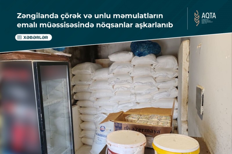 Çörək və unlu məmulatların emalı müəssisəsində nöqsanlar aşkarlandı